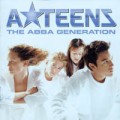 A*Teens - A*Teens: The ABBA Generation (Universal) A*Teens: The ABBA Generation (Universal)