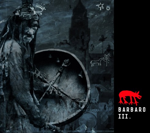 Barbaro - Barbaro: itt az új album!