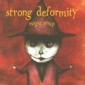 Strong Deformity - Strong Deformity: Magic Syrup (Magneoton/Warner Music)