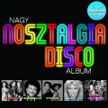  - Nagy Nosztalgia Disco Album (Frontline Records / Hargent Media)