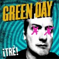 Green Day - Green Day: ¡Tré! (Reprise Records/Warner)