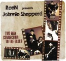 Johnnie Shepperd - RonN presents Johnnie Shepperd: Two Way Connection to the Blues (QC Music Records)